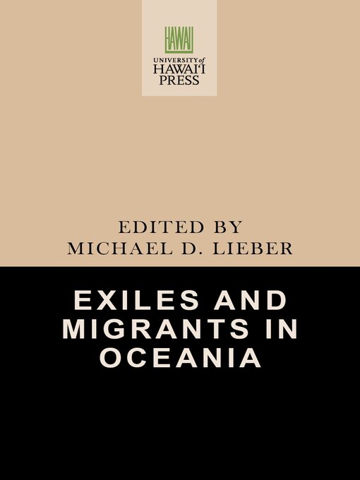 Title details for Exiles and Migrants in Oceania by Michael D. Lieber - Available